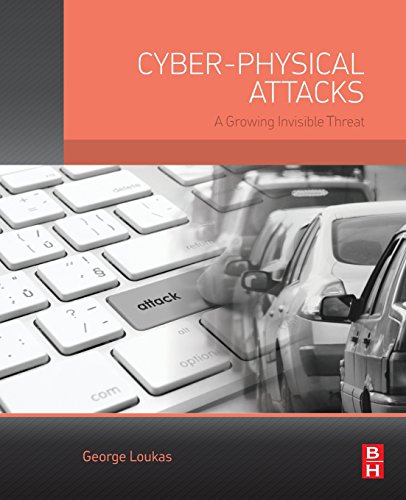 Cyber-Physical Attacks: A Growing Invisible Threat von Butterworth-Heinemann