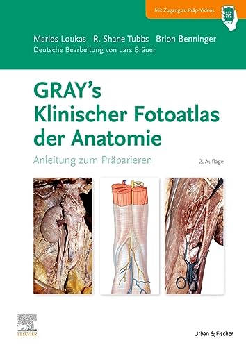 GRAY'S Klinischer Fotoatlas Anatomie: Anleitung zum Präparieren von Urban & Fischer Verlag/Elsevier GmbH