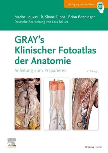 GRAY'S Klinischer Fotoatlas Anatomie: Anleitung zum Präparieren