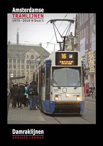 Damraklijnen (Amsterdamse tramlijnen 1975 - 2018, 1, Band 1) von Lycka till Forlag