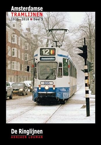 De Ringlijnen (Amsterdamse tramlijnen 1975 - 2018, 3) von Lycka till Forlag