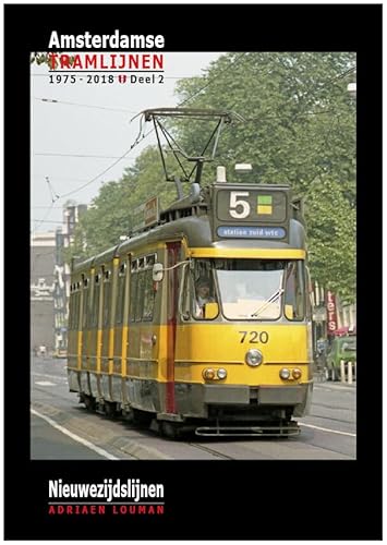 Nieuwezijdslijnen (Amsterdamse tramlijnen 1975 - 2018, 2, Band 2) von Lycka till Forlag