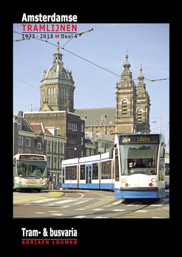 Tram- & bus-varia (Amsterdamse tramlijnen 1975 - 2018, 4) von Lycka till Forlag