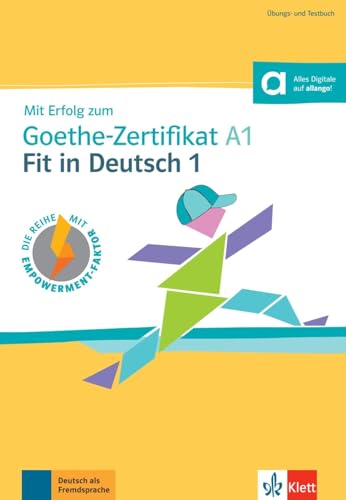 Mit Erfolg zum Goethe-Zertifikat A1: Fit in Deutsch 1: Übungs- und Testbuch mit digitalen Extras von Klett