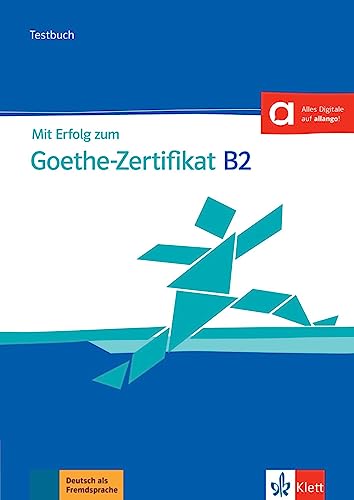 Mit Erfolg zum Goethe-Zertifikat B2: Testbuch mit Audios von Klett Sprachen GmbH