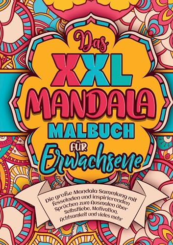 Das XXL Mandala Malbuch für Erwachsene - die große Mandala Sammlung mit fesselnden und inspirierenden Sprüchen: Selbstfürsorge, innere Ruhe & kreative Auszeit für Frauen und Männer. von Lucid Page Media