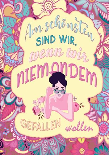 Das große Ausmalbuch für Frauen - Am schönsten sind wir, wenn wir niemandem gefallen wollen: Das große Achtsamkeits-Malbuch mit 55 motivierende ... Stressabbau und Entspannung für Frauen. von Lucid Page Media
