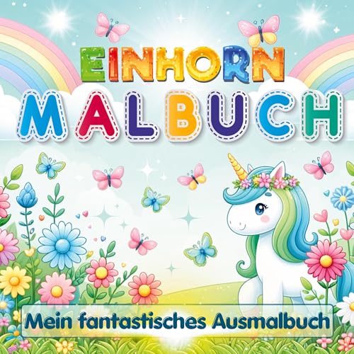 Einhorn Malbuch – Mein fantastisches Ausmalbuch für Mädchen ab 4 Jahren: Fantasievolles Malbuch mit 50 traumhafte Einhorn-Motive zum Ausmalen und Staunen. von Lucid Page Media