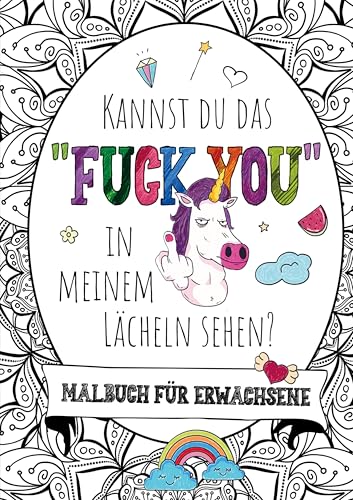 Kannst du das „Fuck you“ in meinem Lächeln sehen? – Das große Malbuch für Erwachsene: Mit Fluch- und Schimpfwörtern & coolen Sprüchen auf 55 Mandalas ... Abschalten & Lachen für Frauen und Männer. von Lucid Page Media