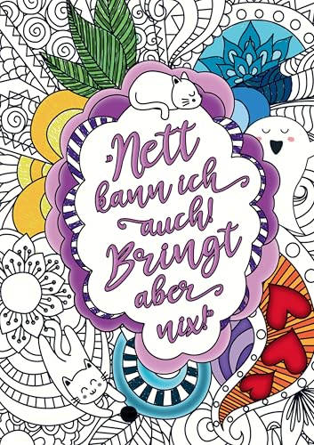 Nett kann ich auch! Bringt aber nix! – Das freche Malbuch für Erwachsene: 55 Motive mit Fluchwörtern, Schimpfsprüchen & Mandalas – Zum Fluchen, Schimpfen, Lachen und Abschalten für Frauen und Männer. von Lucid Page Media
