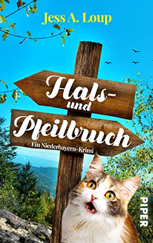 Hals- und Pfeilbruch: Ein Niederbayern-Krimi | Cosy Crime aus Bayern mit Katze von Piper Spannungsvoll