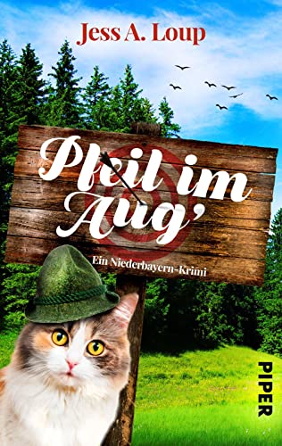 Pfeil im Aug': Ein Niederbayern-Krimi | Cosy Crime aus Bayern mit Katze von Piper Spannungsvoll
