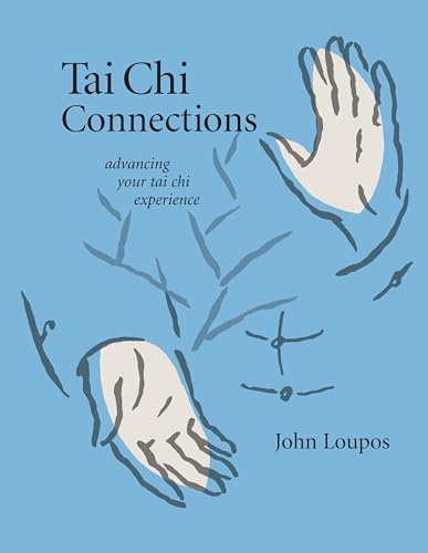 Tai Chi Connections: Advancing Your Tai Chi Experience von YMAA Publication Center