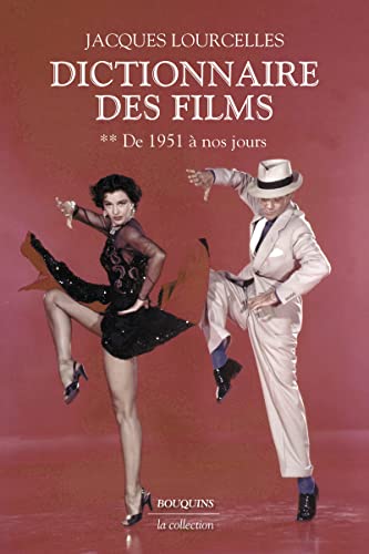 Dictionnaire des films - Tome 2 De 1951 à nos jours: Tome 2, De 1951 à nos jours. Suivi de Ecrits sur le cinéma (1959-2010) von BOUQUINS