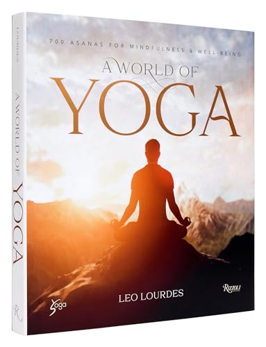 A World of Yoga: 700 Asanas for Mindfulness and Well-Being von Rizzoli