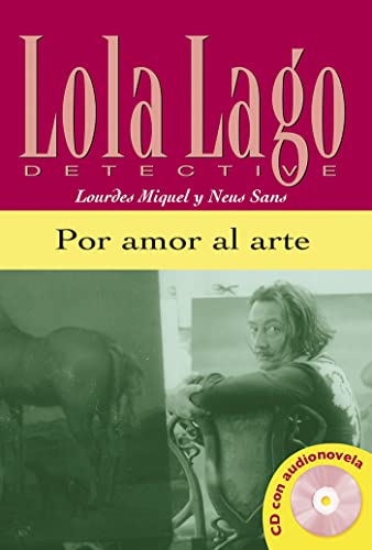Por amor al arte: Por amor al arte, Lola Lago + CD (Lola Lago, detective Nivel A2)