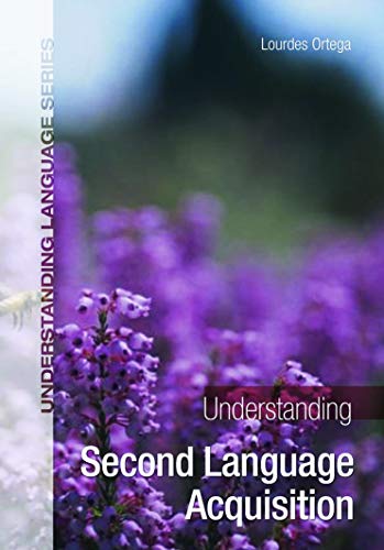 Understanding Second Language Acquisition (Understanding Language)