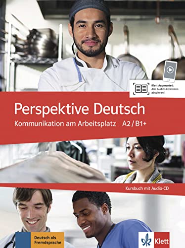 Perspektive Deutsch: Kommunikation am Arbeitsplatz A2/ B1+. Kursbuch mit Audio-CD