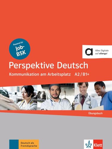 Perspektive Deutsch: Kommunikation am Arbeitsplatz A2/B1+. Übungsbuch