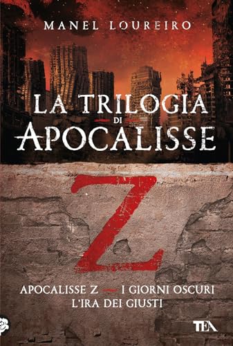 La trilogia di Apocalisse Z: Apocalisse Z-I giorni oscuri-L'ira dei giusti (I grandissimi TEA) von TEA