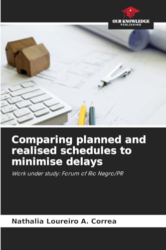 Comparing planned and realised schedules to minimise delays: Work under study: Forum of Rio Negro/PR