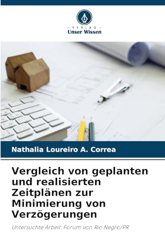 Vergleich von geplanten und realisierten Zeitplänen zur Minimierung von Verzögerungen: Untersuchte Arbeit: Forum von Rio Negro/PR