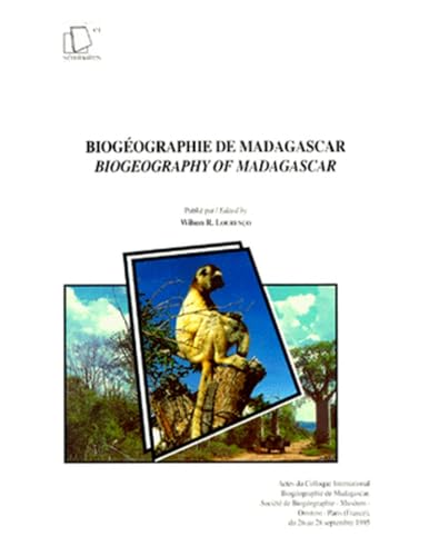 Biogéographie de Madagascar: Actes du Colloque international biogéographie de Madagascar, Société de biogéographie, Muséum, ORSTOM, Paris, France, du ... 28 septembre 1995: Biogeography of madagascar von IRD