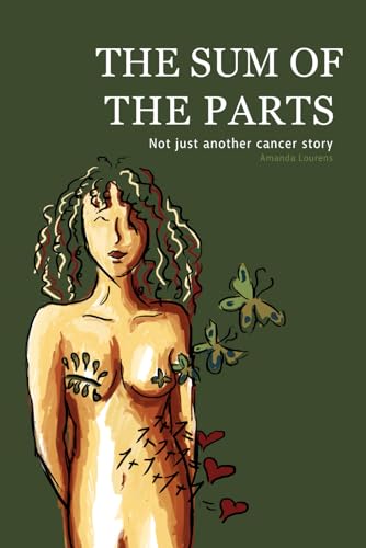 THE SUM OF THE PARTS: Not just another cancer story von National Library of South Africa
