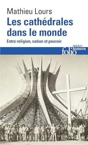 Les cathédrales dans le monde: Entre religion, nation et pouvoir von FOLIO