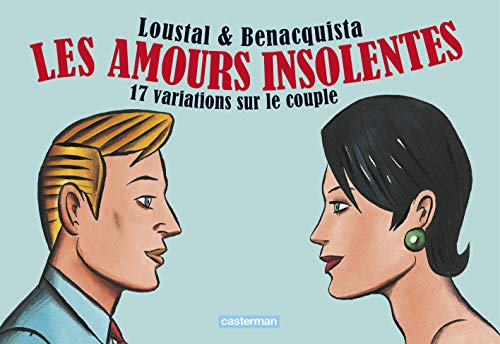 Les Amours insolentes: 17 variations sur le couple von CASTERMAN