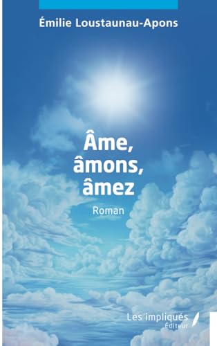 Âme, âmons, âmez von Les Impliqués