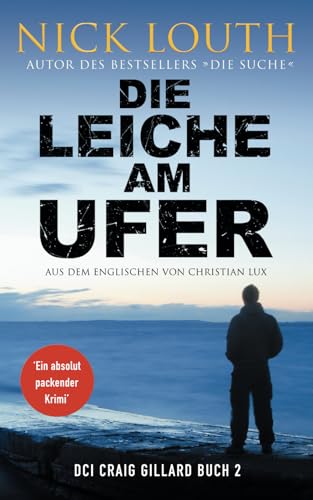 Die Leiche am Ufer (Der DCI Gillard Britischer Krimireihe) von Independently published