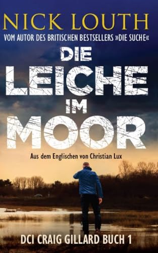 Die Leiche im Moor (Der DCI Gillard Britischer Krimireihe)