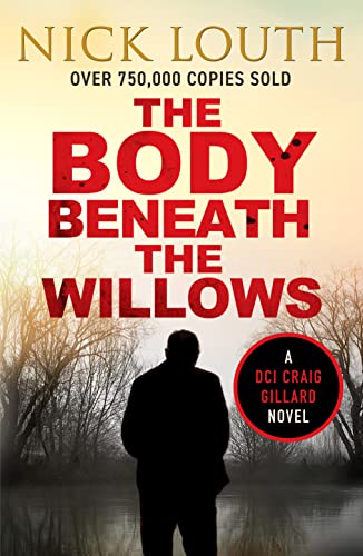 The Body Beneath the Willows (DCI Craig Gillard Crime Thrillers, Band 9)