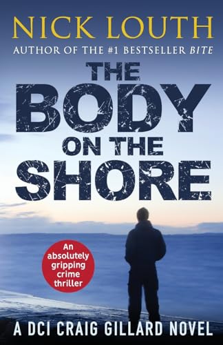 The Body on the Shore: An absolutely gripping crime thriller (DCI Craig Gillard Crime Thrillers, Band 2) von Canelo