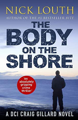 The Body on the Shore: An absolutely gripping crime thriller (DCI Craig Gillard Crime Thrillers, Band 2) von Canelo