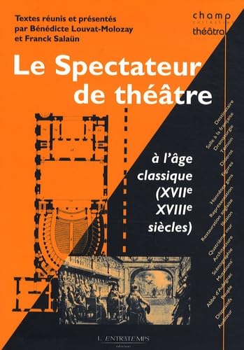 Le spectateur de théâtre à l'âge classique: XVIIe & XVIIIe siècles von ENTRETEMPS ED