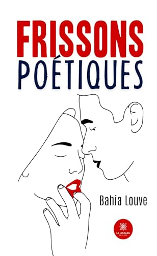 Frissons poétiques von LE LYS BLEU EDITIONS SAS