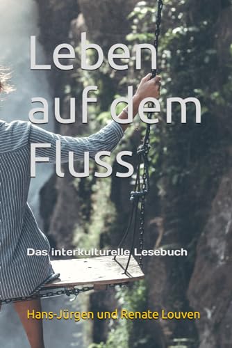 Leben auf dem Fluss: Das interkulturelle Lesebuch von Independently published