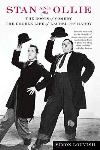 Stan and Ollie: the Roots of Comedy: The Roots of Comedy: The Double Life of Laurel and Hardy von St. Martins Press-3PL