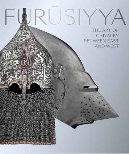 Furusiyya: The Art of Chivalry between East and West von SNOECK GENT