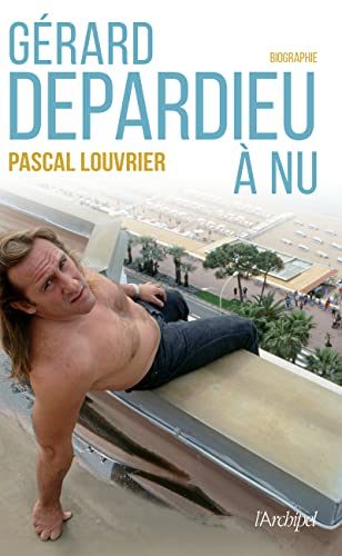 Gérard Depardieu à nu von ARCHIPEL