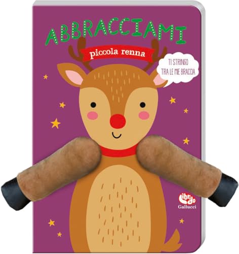 Abbracciami piccola renna. Ediz. a colori (Libri peluche) von Librido Gallucci