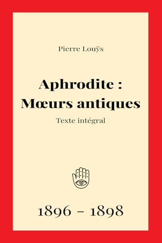 Aphrodite : Mœurs antiques von Independently published