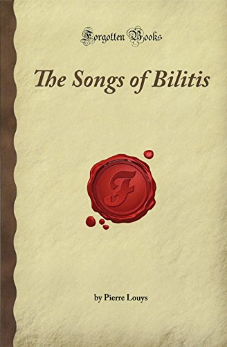 The Songs of Bilitis: (Forgotten Books) von Forgotten Books