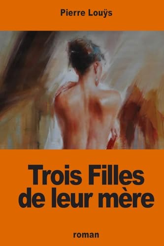 Trois Filles de leur mère von CREATESPACE