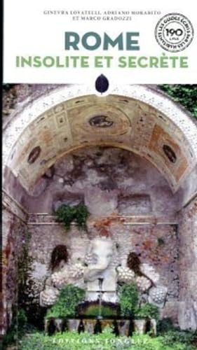 Rome insolite et secrète. Nuova ediz. (Les guides ècrits par les habitants) von Jonglez