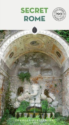 Secret Rome: An unusual cityguide (Secret Guides) von Jonglez Verlag