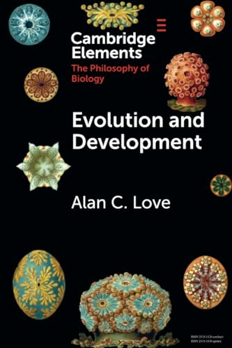 Evolution and Development: Conceptual Issues (Cambridge Elements in the Philosophy of Biology)