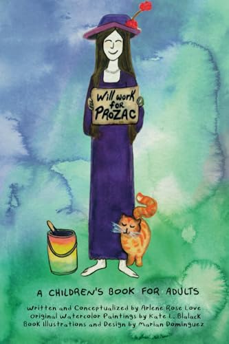 Will Work For Prozac: A Children's Book for Adults von Platypus Publishing